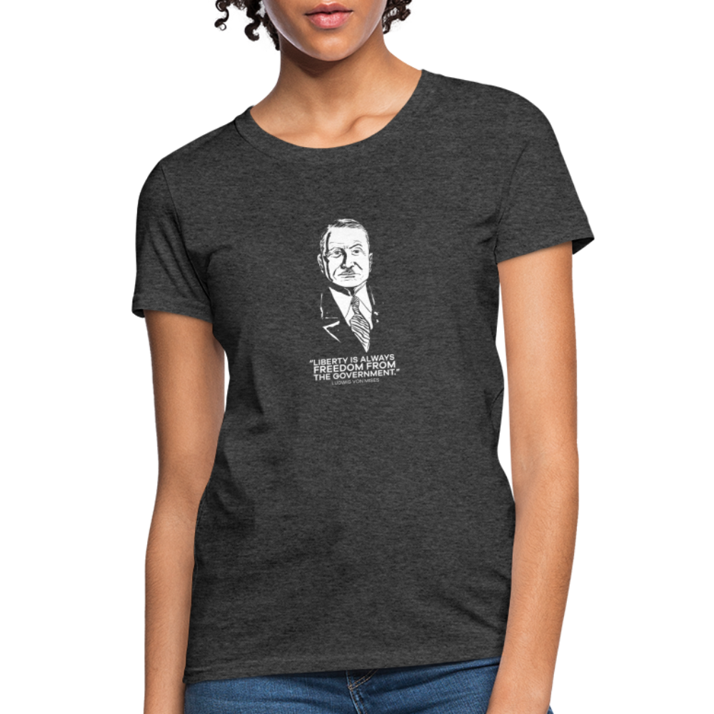 Ludwig von Mises Quote | Women's Tee - heather black