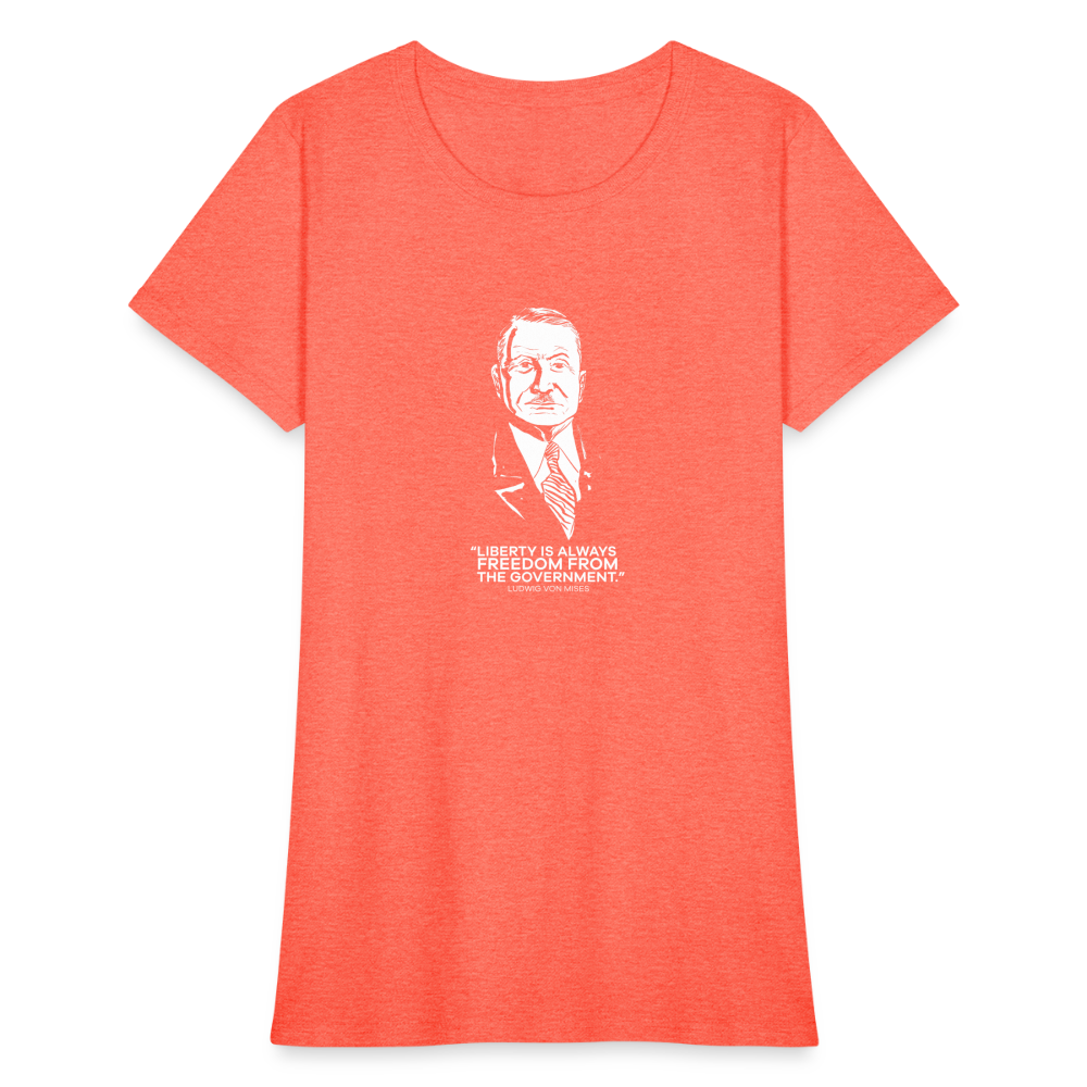 Ludwig von Mises Quote | Women's Tee - heather coral