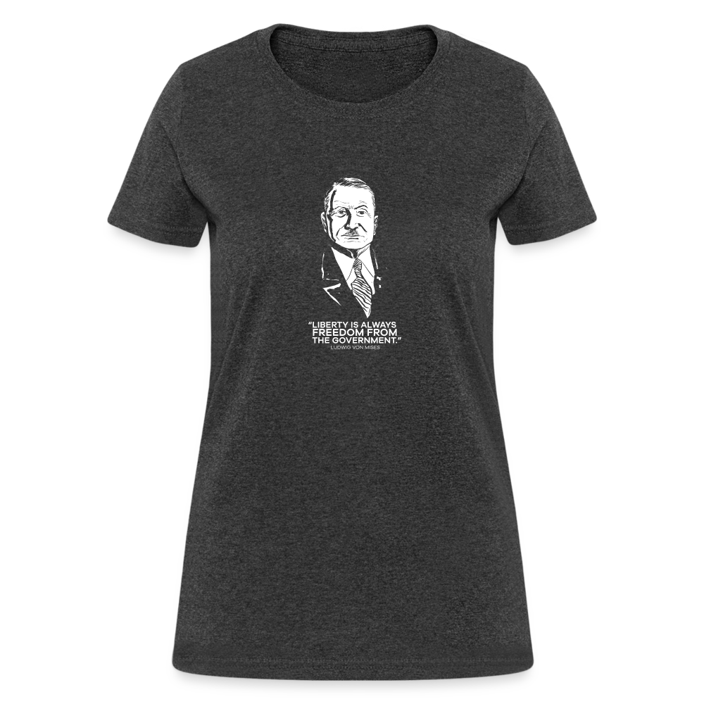 Ludwig von Mises Quote | Women's Tee - heather black