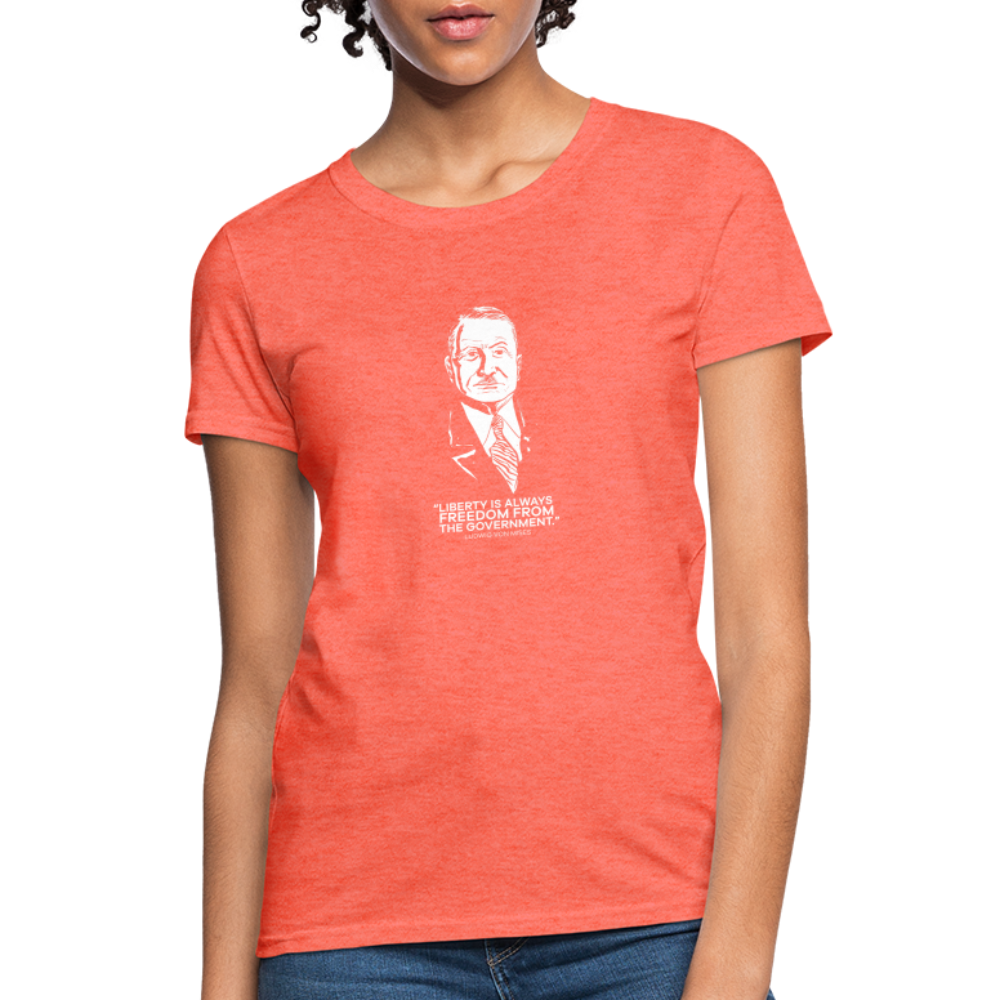 Ludwig von Mises Quote | Women's Tee - heather coral