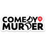 Comedy is Murder Sticker