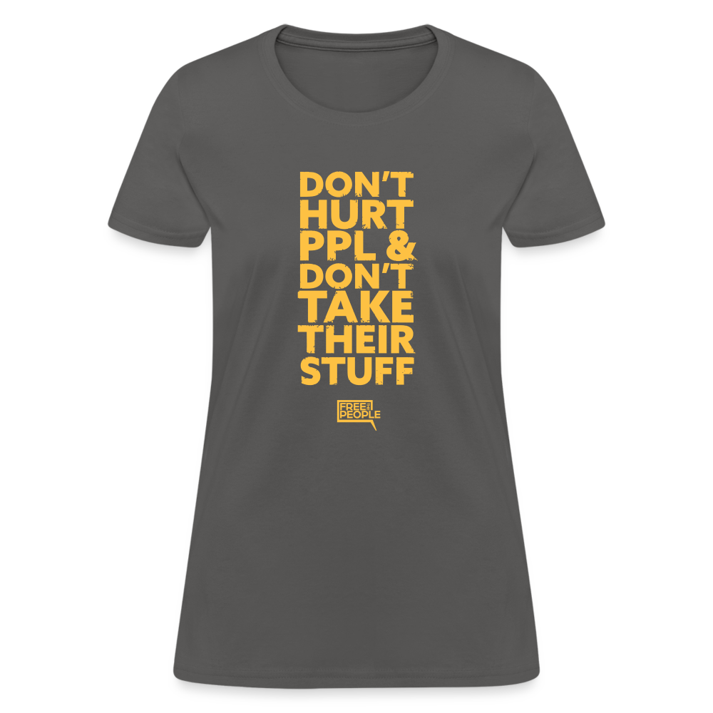 Don't Hurt People | Limited Edition | Women's Tee - charcoal