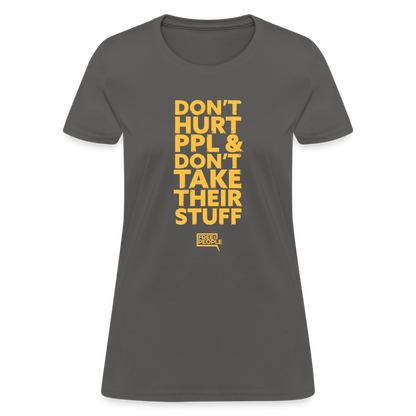 Don't Hurt People | Limited Edition | Women's Tee - charcoal