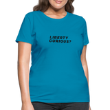 Liberty Curious? | Women's Tee - turquoise