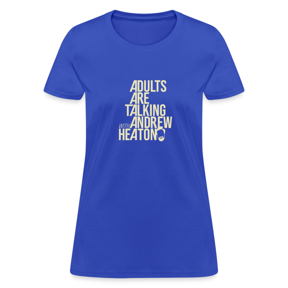 Adults Are Talking | Women's Tee - royal blue