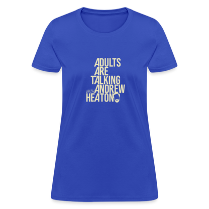 Adults Are Talking | Women's Tee - royal blue