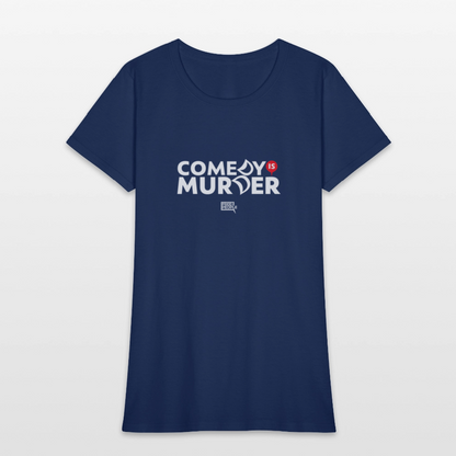 Comedy is Murder | Women's Tee -  blue dusk