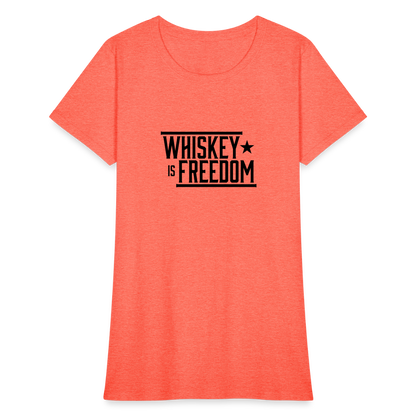 Whiskey is Freedom | Women's Tee - heather coral