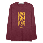 Don't Hurt People | Limited Edition | Men's Long Sleeve Tee - heather burgundy