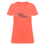 Fight the Power | Women's Tee - heather coral