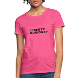 Liberty Curious? | Women's Tee - heather pink