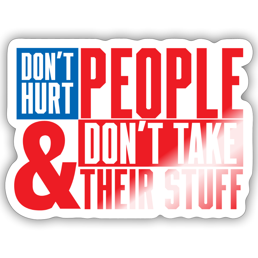 Don't Hurt People | America Sticker - white glossy