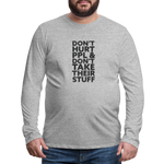 Don't Hurt People | Men's Long Sleeve Tee - heather gray