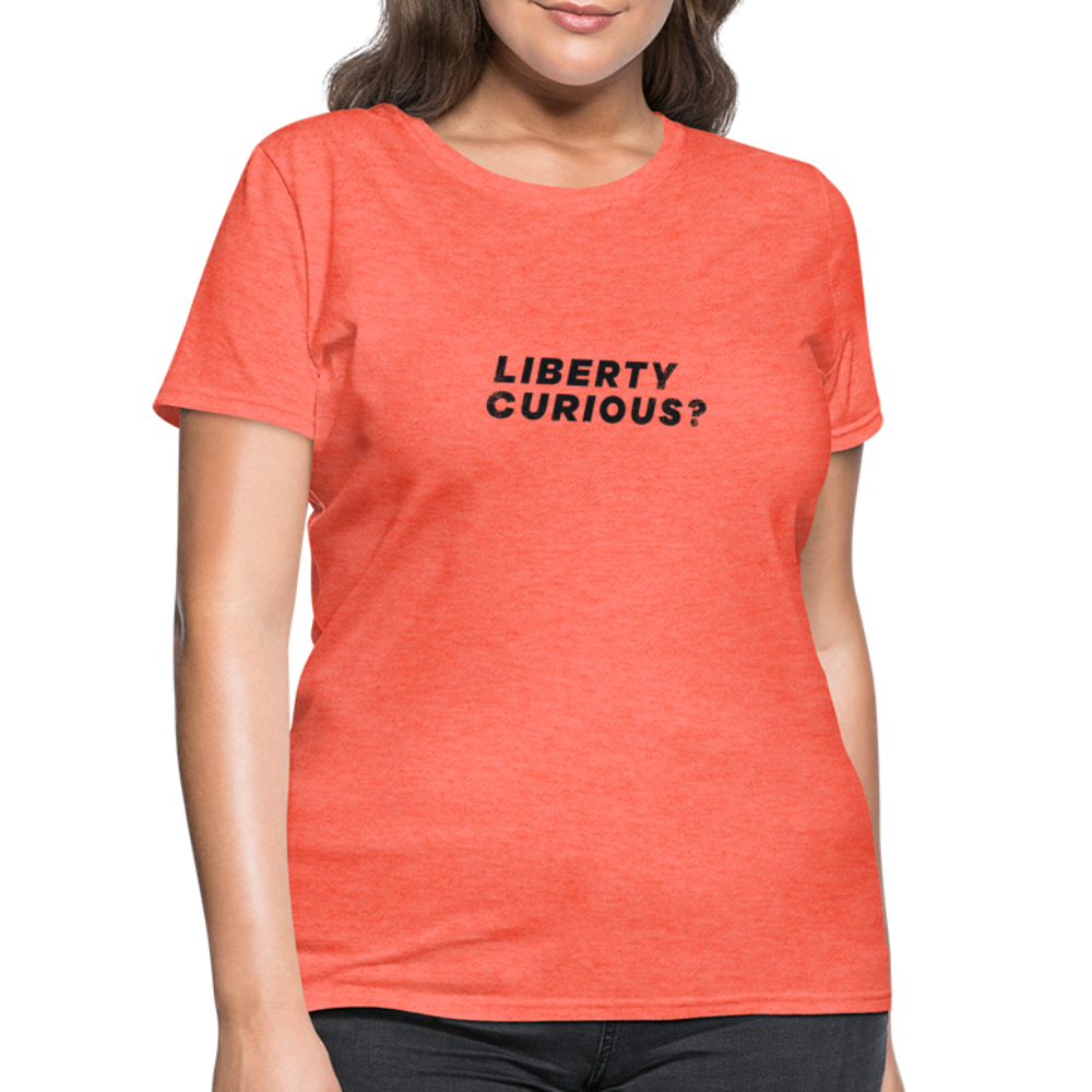 Liberty Curious? | Women's Tee - heather coral