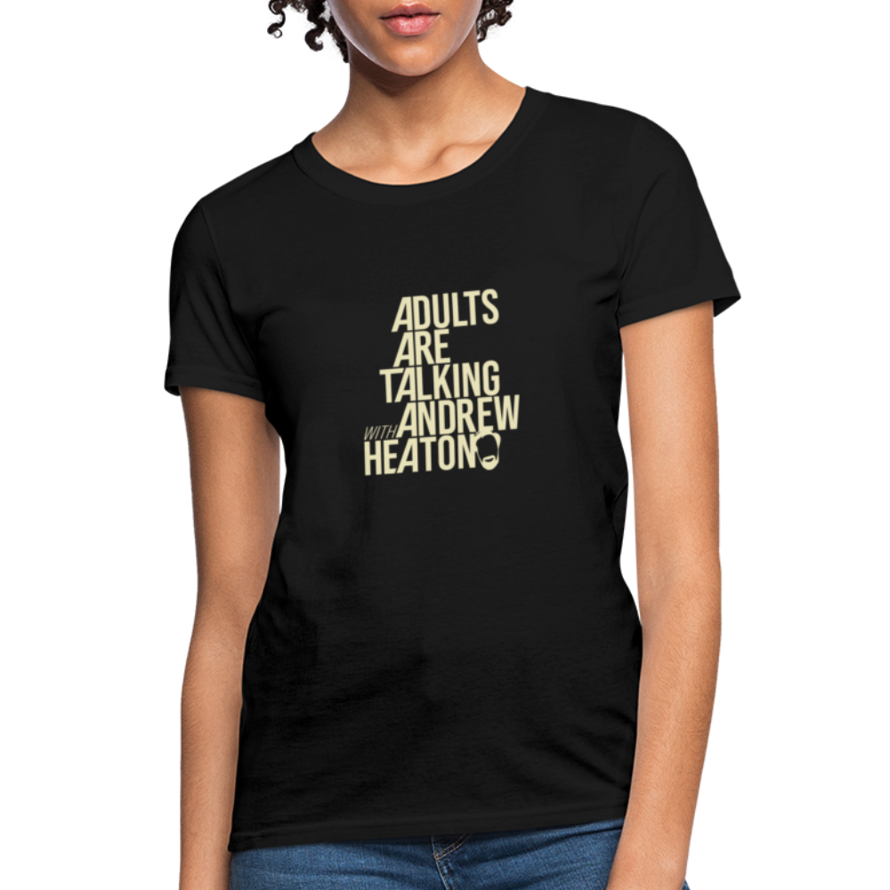 Adults Are Talking | Women's Tee - black