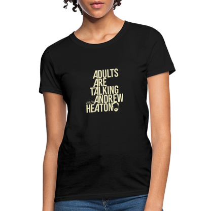 Adults Are Talking | Women's Tee - black