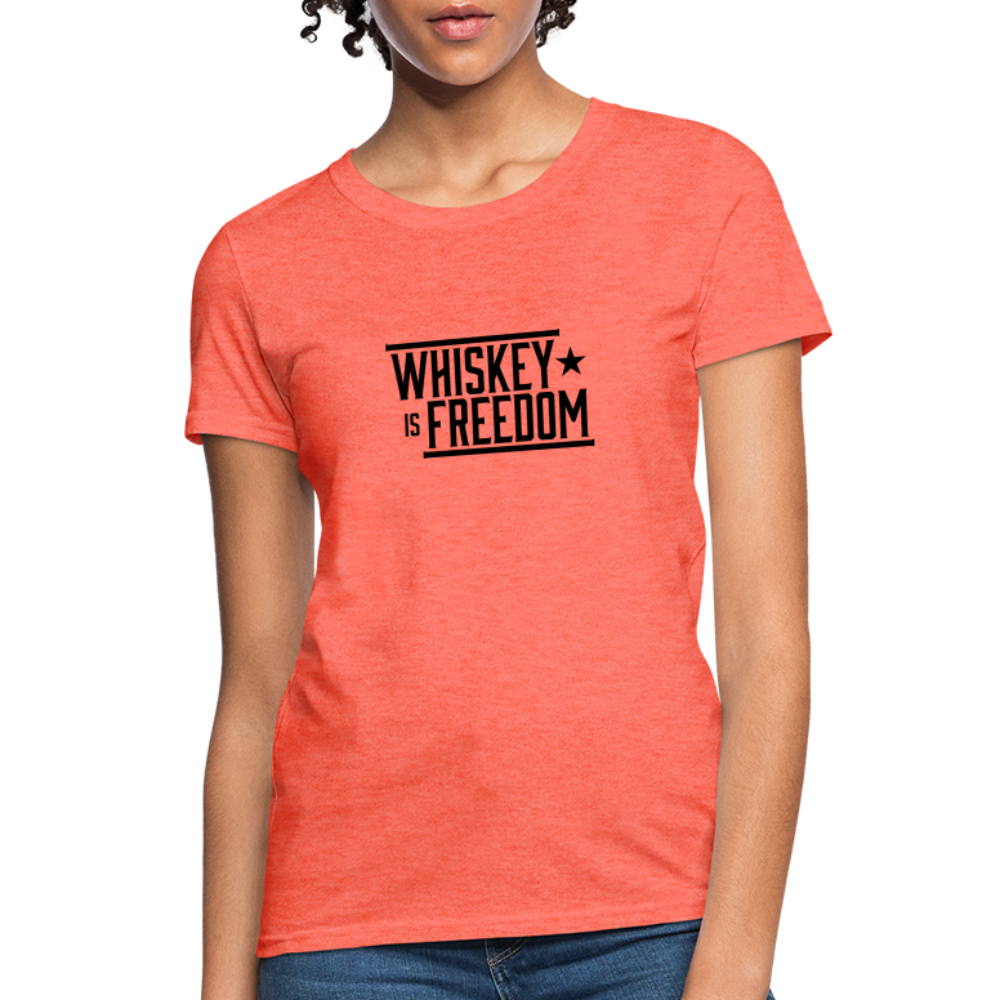 Whiskey is Freedom | Women's Tee - heather coral