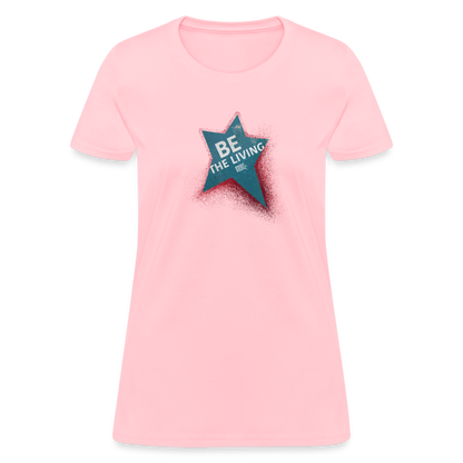 Be the Living | Women's Tee - pink