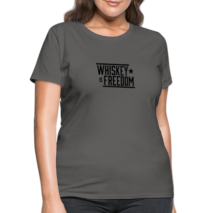 Whiskey is Freedom | Women's Tee - charcoal