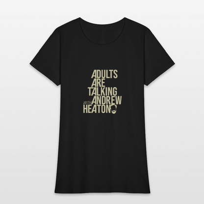 Adults Are Talking | Women's Tee - black