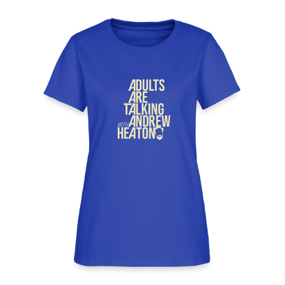 Adults Are Talking | Women's Tee - royal blue