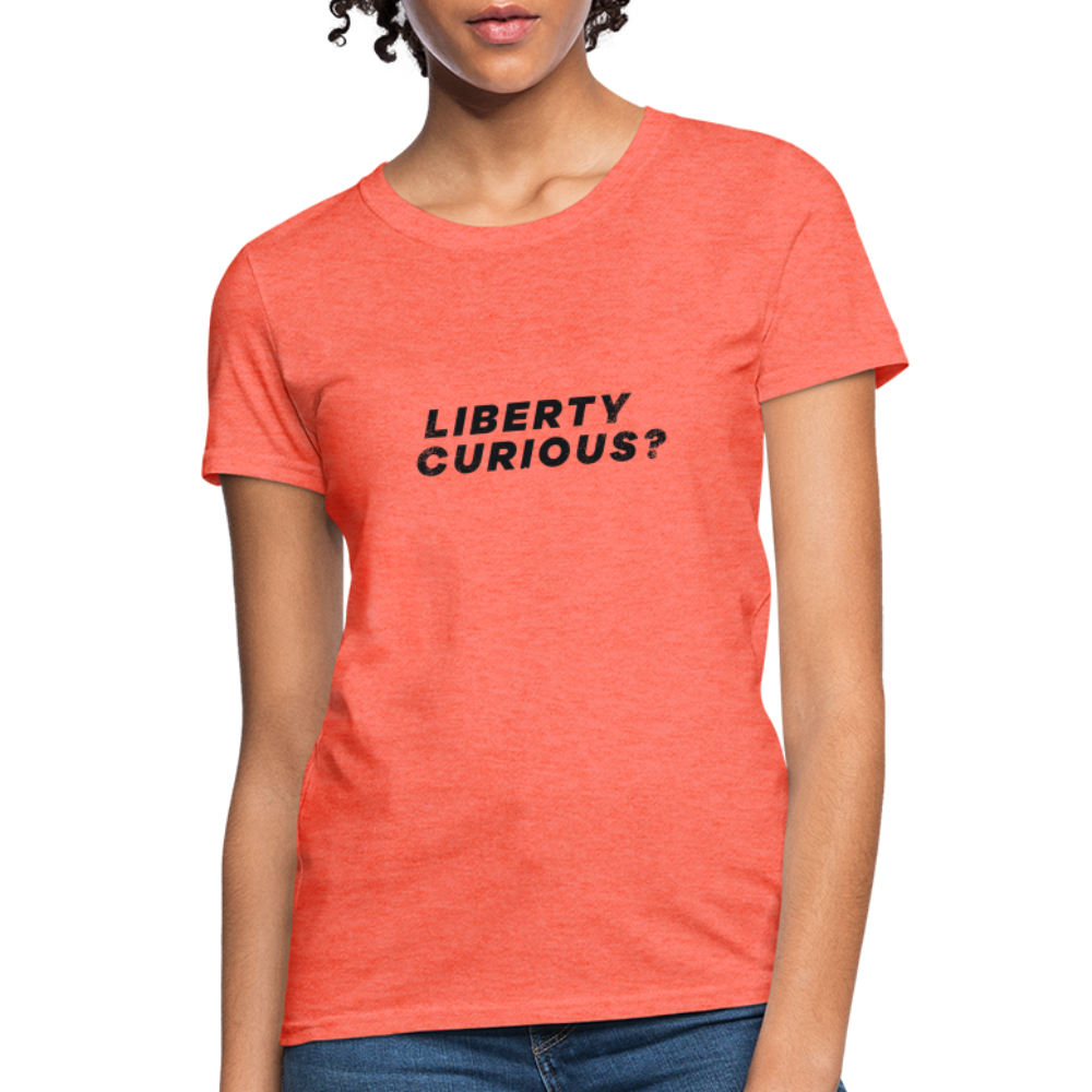 Liberty Curious? | Women's Tee - heather coral