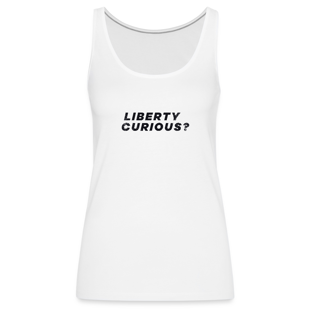 Liberty Curious? | Women's Tank - white