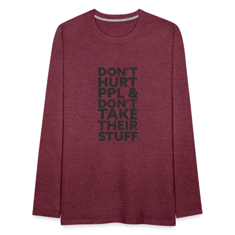 Don't Hurt People | Men's Long Sleeve Tee - heather burgundy