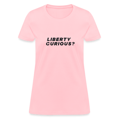 Liberty Curious? | Women's Tee - pink