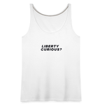 Liberty Curious? | Women's Tank - white