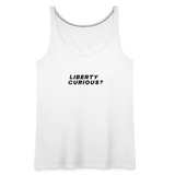 Liberty Curious? | Women's Tank - white