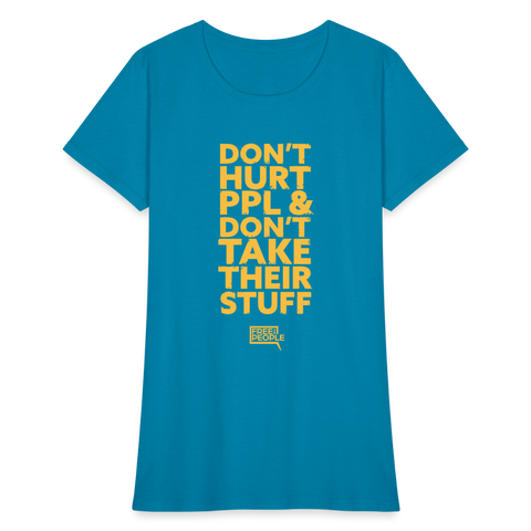 Don't Hurt People | Limited Edition | Women's Tee - turquoise