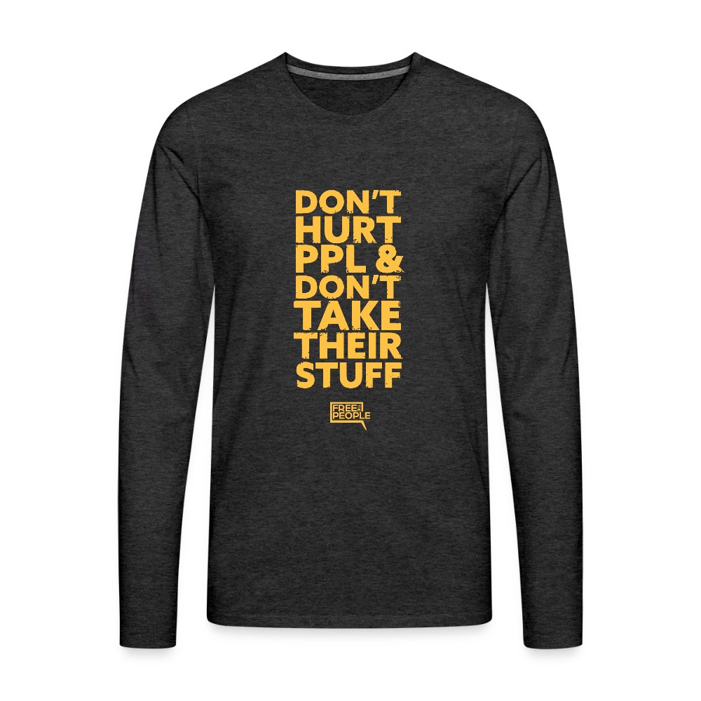 Don't Hurt People | Limited Edition | Men's Long Sleeve Tee - charcoal grey