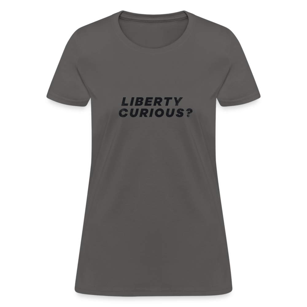 Liberty Curious? | Women's Tee - charcoal