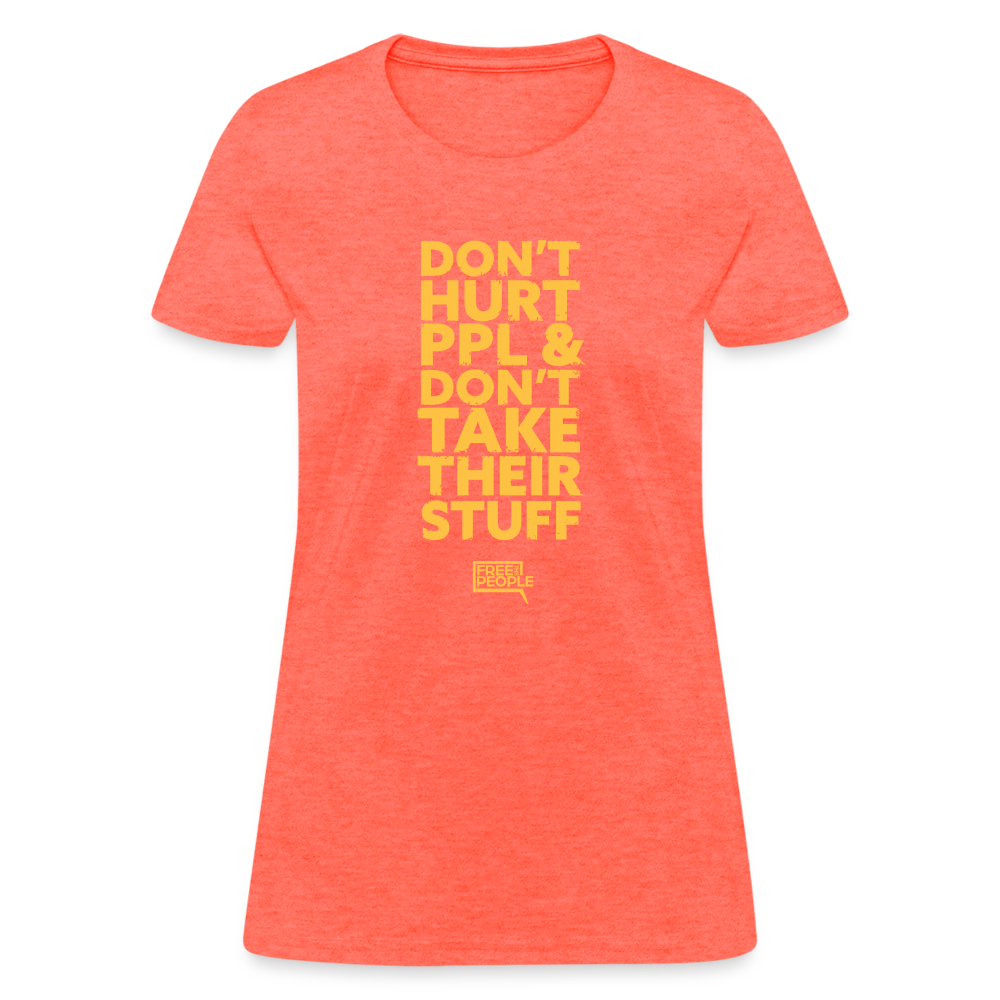 Don't Hurt People | Limited Edition | Women's Tee - heather coral