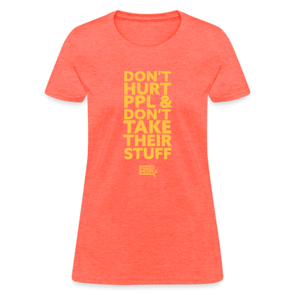 Don't Hurt People | Limited Edition | Women's Tee - heather coral