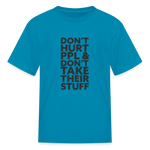 Don't Hurt People | Youth Tee - turquoise