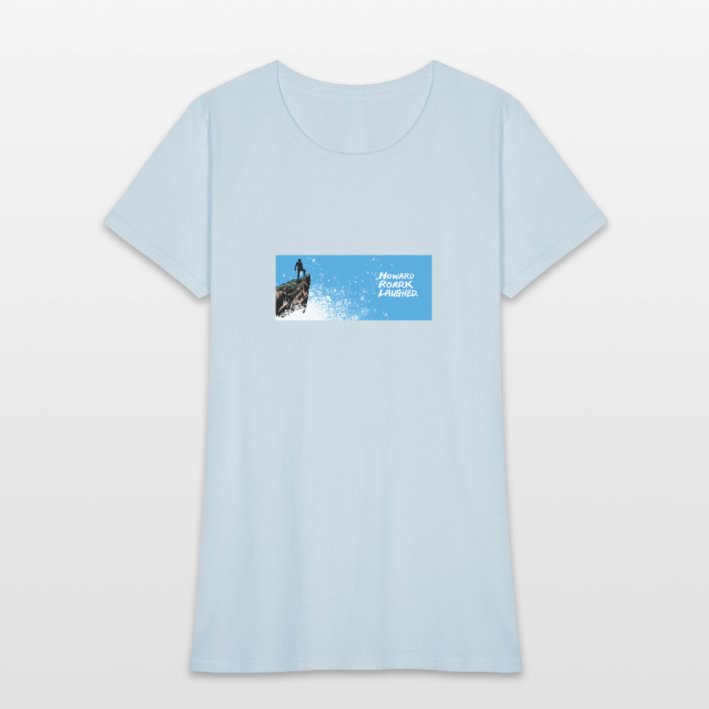Howard Roark Laughed | Women's Tee - light blue