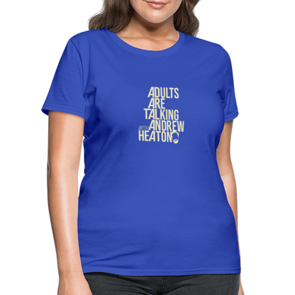 Adults Are Talking | Women's Tee - royal blue