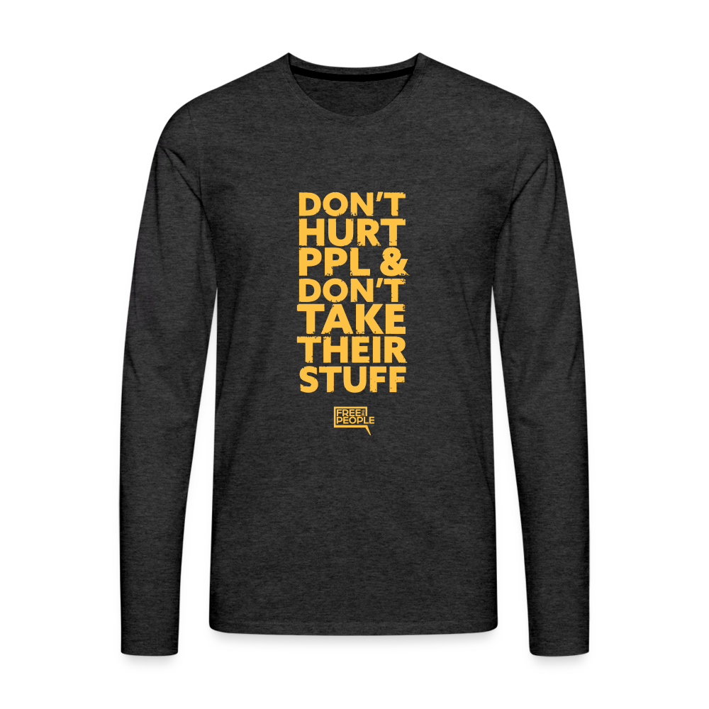 Don't Hurt People | Limited Edition | Men's Long Sleeve Tee - charcoal grey