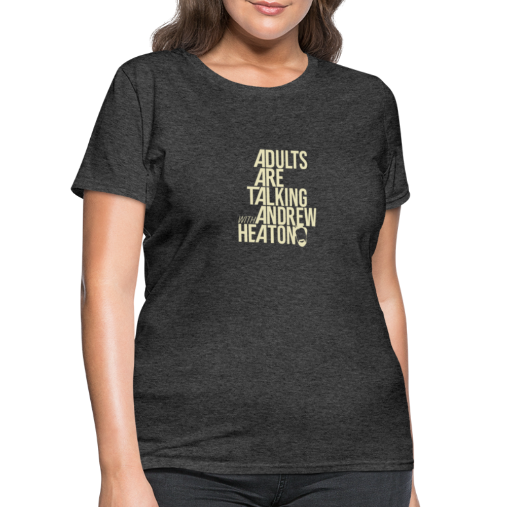 Adults Are Talking | Women's Tee - heather black