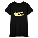 Everyone is Welcome | Women's Tee - black