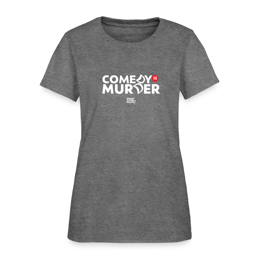 Comedy is Murder | Women's Tee - graphite heather