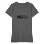 Liberty Curious? | Women's Tee - charcoal