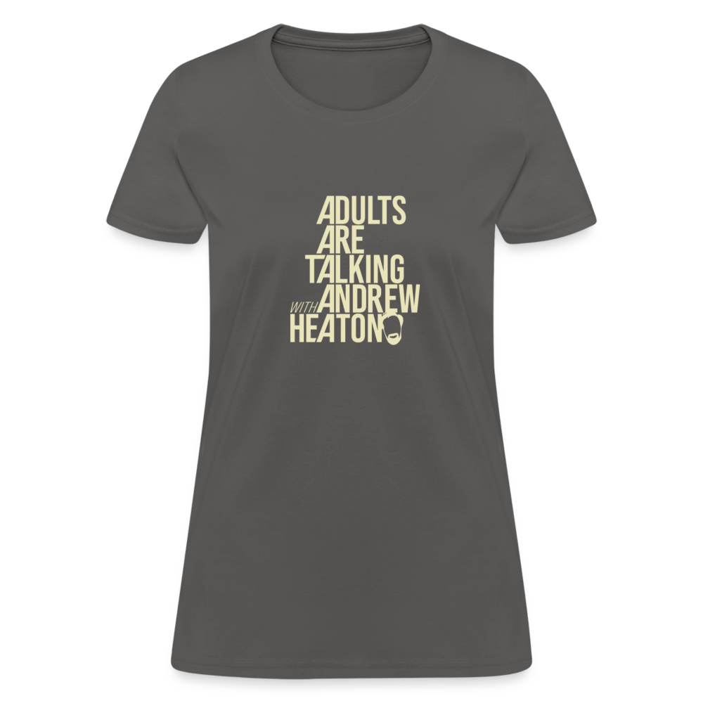 Adults Are Talking | Women's Tee - charcoal