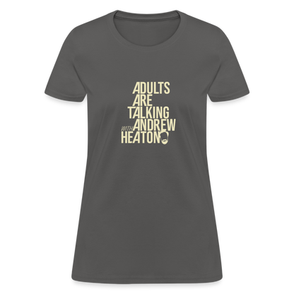 Adults Are Talking | Women's Tee - charcoal