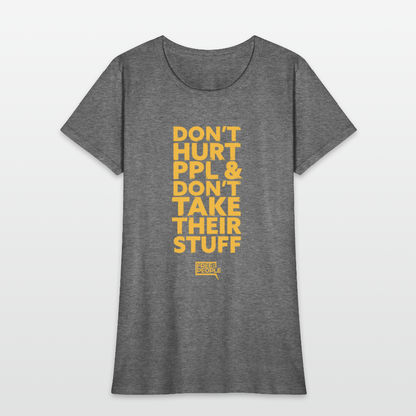 Don't Hurt People | Limited | Women's Tee - graphite heather