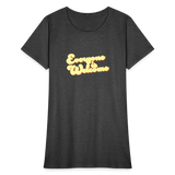 Everyone is Welcome | Women's Tee - heather black