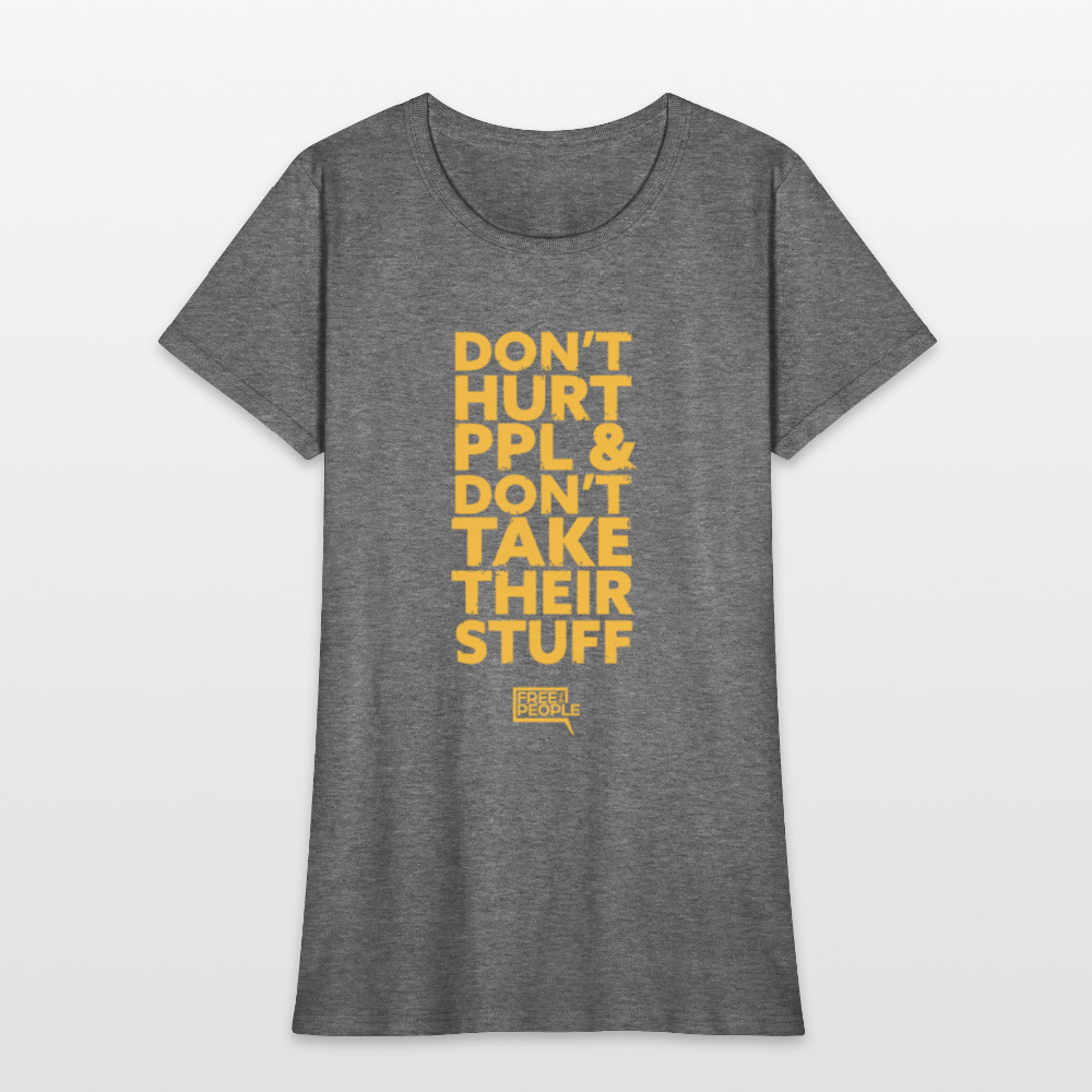 Don't Hurt People | Limited Edition | Women's Tee - graphite heather