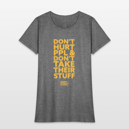 Don't Hurt People | Limited Edition | Women's Tee - graphite heather